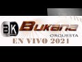 la bukana 2021 en vivo en natabuela mos. dejenme sufrir