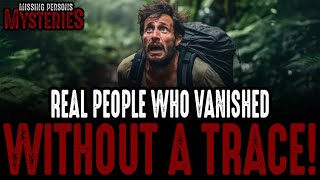 Real People Who Vanished Without a Trace | True Missing Persons Cases (2.5-Hour Marathon)