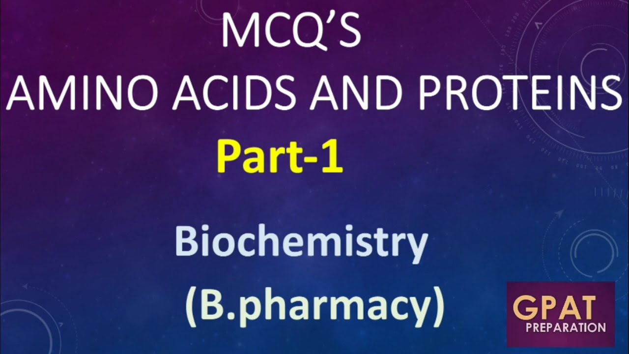 Mcqs Amino Acid And Proteins(part-1)||Biochemistry||B.pharmacy||GPAT ...