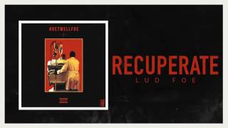 Lud foe "Recuperate" (Exclusive Audio)