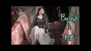 barish ki jaye / best romantic love song in Bollywood