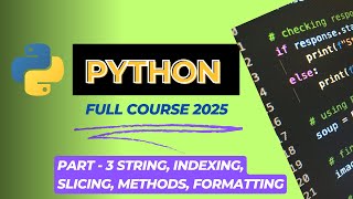 Mastering Strings in Python: Formatting, Methods & Best Practices | Python Course (Lecture 3)