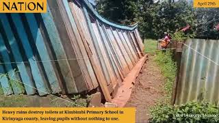 Heavy rains destroy toilets at Kimbimbi Primary School in Kirinyaga county.