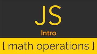 JavaScript - Intro - Math Operations