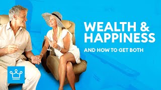 Wealth and Happiness: How to Achieve Both