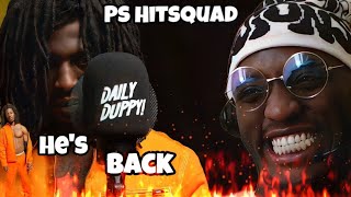 He's Back🤫 | PS Hitsquad - Daily Duppy | Reaction