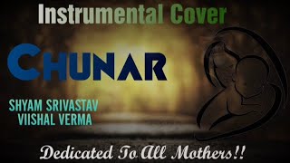 Chunar | Instrumental Cover | Disney's ABCD2 | Shyam Srivastav | Viishal Verma