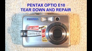 Pentax Optio E10 Tear Down and Repair