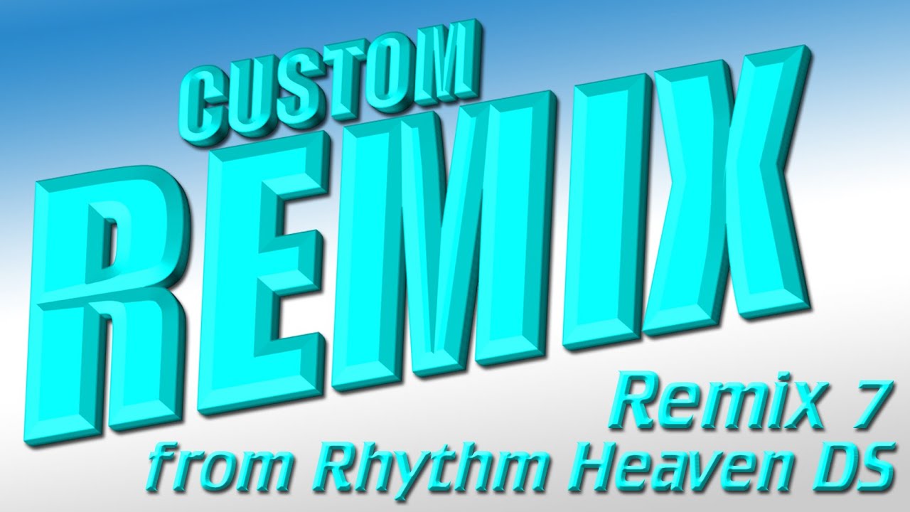 Rhythm Heaven Megamix (Custom Remix) - Remix 7 (from Rhythm Heaven DS ...