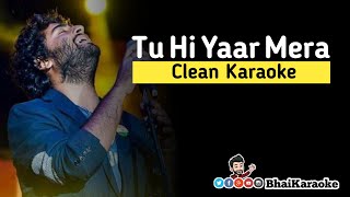 Tu Hi Yaar Mera Karaoke | Arijit Singh | Neha Kakkar | Pati Patni Aur Woh | BhaiKaraoke