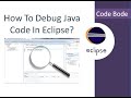 How To Debug Java Code On Eclipse | Debugging101 | Eclipse Tutorial  | Code  Bode