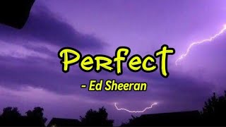 Perfect - Ed Sheeran ( slowed reverb) lyrics