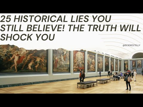 25 Historical Lies You Still Believe! The Truth Will Shock You #historicallies #historical #ahisto