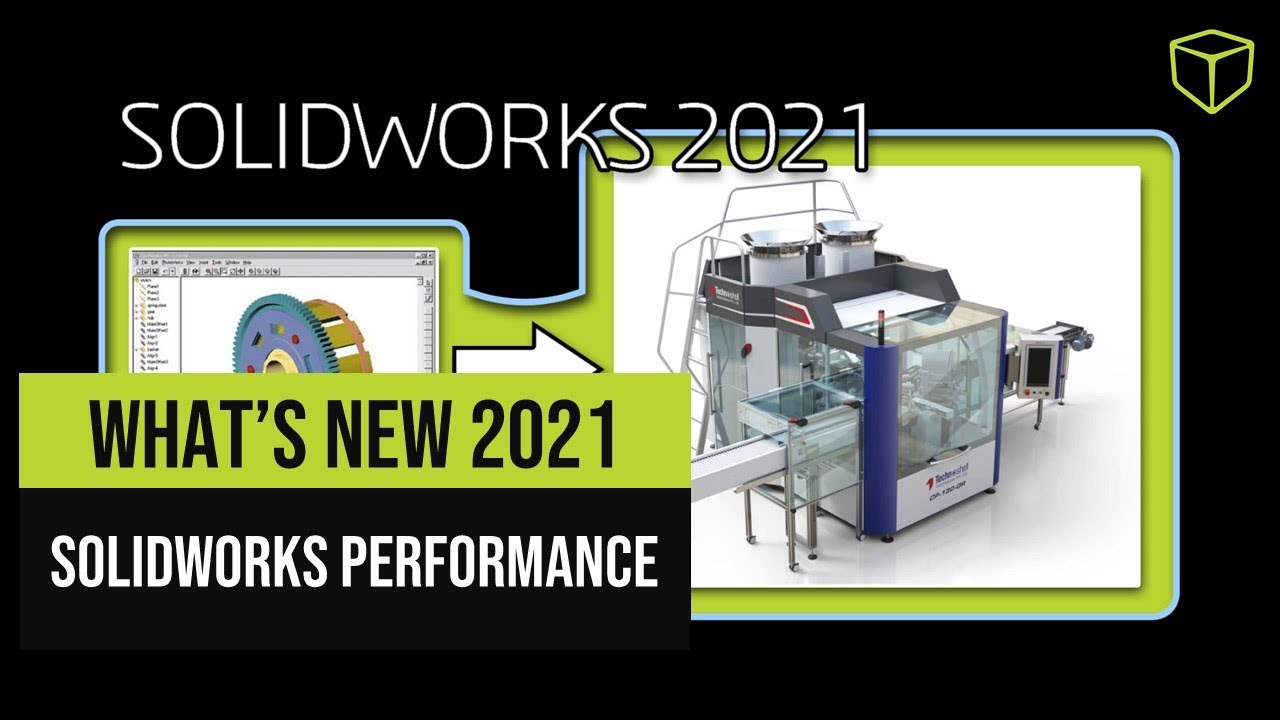 What's New 2021 - SOLIDWORKS Performance - Past And Present - YouTube