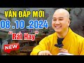 Vấn Đáp Mới Siêu Hay ( Câu Hỏi Thực Tế ) 10. 10. 2024 - Thầy Thích Pháp Hòa CaNaDa NEW