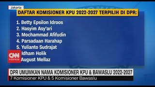 DPR Umumkan Nama Komisioner KPU \u0026 Bawaslu 2022-2027