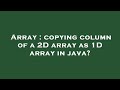 Array : copying column of a 2D array as 1D array in java?