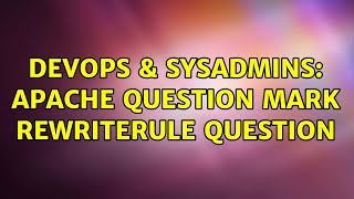 DevOps & SysAdmins: apache question mark RewriteRule question (2 Solutions!!)