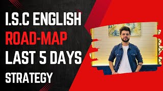 How to ace your English Exam | Last 5 Days Strategy for ISC English | Score High with Smart Revision