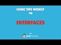 INTERFACES - Ionic Tips Weekly Ep. 4 #ionic #angular