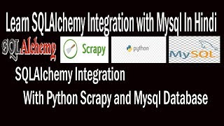 SQLAlchemy Integration With Python Scrapy Mysql Database integration