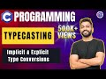 Typecasting in C programming | Implicit & Explicit type conversions