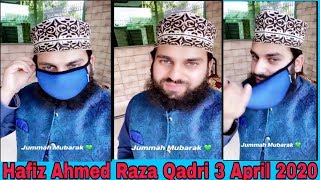 Hafiz Ahmed Raza Qadri New Video Jummah Kareem Mubarak 3 April 2020