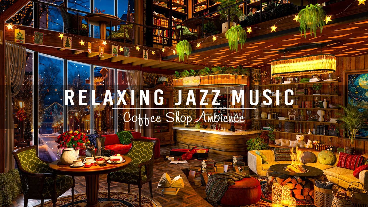 Relaxing Jazz Instrumental Music in Cozy Coffee Shop Ambience  Soothing Jazz Music to Study,Working