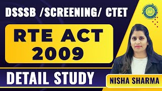 RTE ACT 2009  DETAIL STUDY FOR TGT SCREENING / CTET / SUPERTET /DSSSB /MPTET EXAM BY NISHA SHARMA