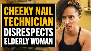 Rude Nail Tech Mocks A Customer For Her Age!