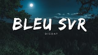 DigDat - Blue SVR ( Lyrics )