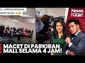 Viral! Wanita Ini Curhat Alami Kemacetan di Mall 4 Jam! - iNews Today 16/09