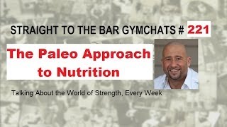 Gym Chat 221 - The Paleo Approach to Nutrition