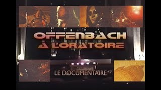 Offenbach à l'Oratoire St-Joseph (Documentaire, 1972 \u0026 2002)