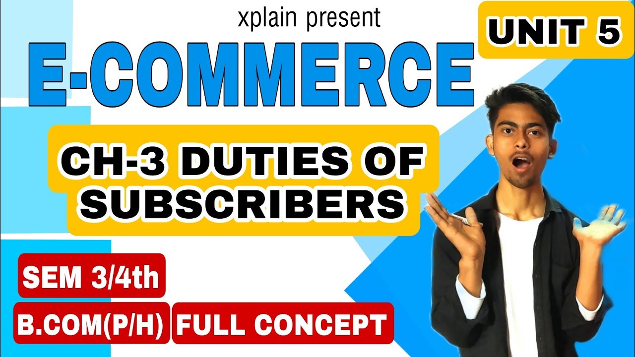 UNIT 5|E-COMMERCE|CH-3 Duties Of Subscribers |SEM 3/4th B.COM(P/H)| E ...