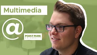 Multimedia at Point Park University