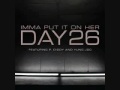 day26 imma put it on her feat. p. diddy u0026 yung joc