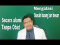 Cara mengatasi susah buang air besar secara alami tanpa obat