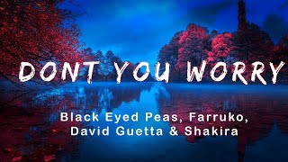 Black Eyed Peas, Farruko, David Guetta & Shakira - DONT YOU WORRY (Letra/lyric)