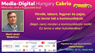 Media-Digital Hungary: Mező László: Hírnök, takaró, fegyver és pajzs, ez lenne hát a kommunikáció.