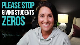 Please Stop Giving Students Zeros in the Grade Book | Kathleen Jasper