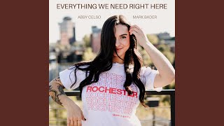 Everything We Need Right Here (feat. Abby Celso)