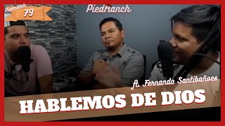 Hablemos de Dios - (Piedranch EP79 ft Fernando Santibañez)