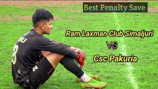 Ram Laxman Club Simaljori VS Fc Sc Pakuria | Football Match 2023 Highlights Penalty Save