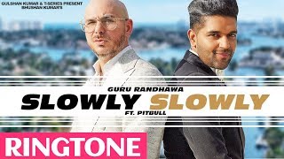 Slowly Slowly Ringtone Download | Guru Randhawa Ft. Pitbull | Download Now | Unix Creation