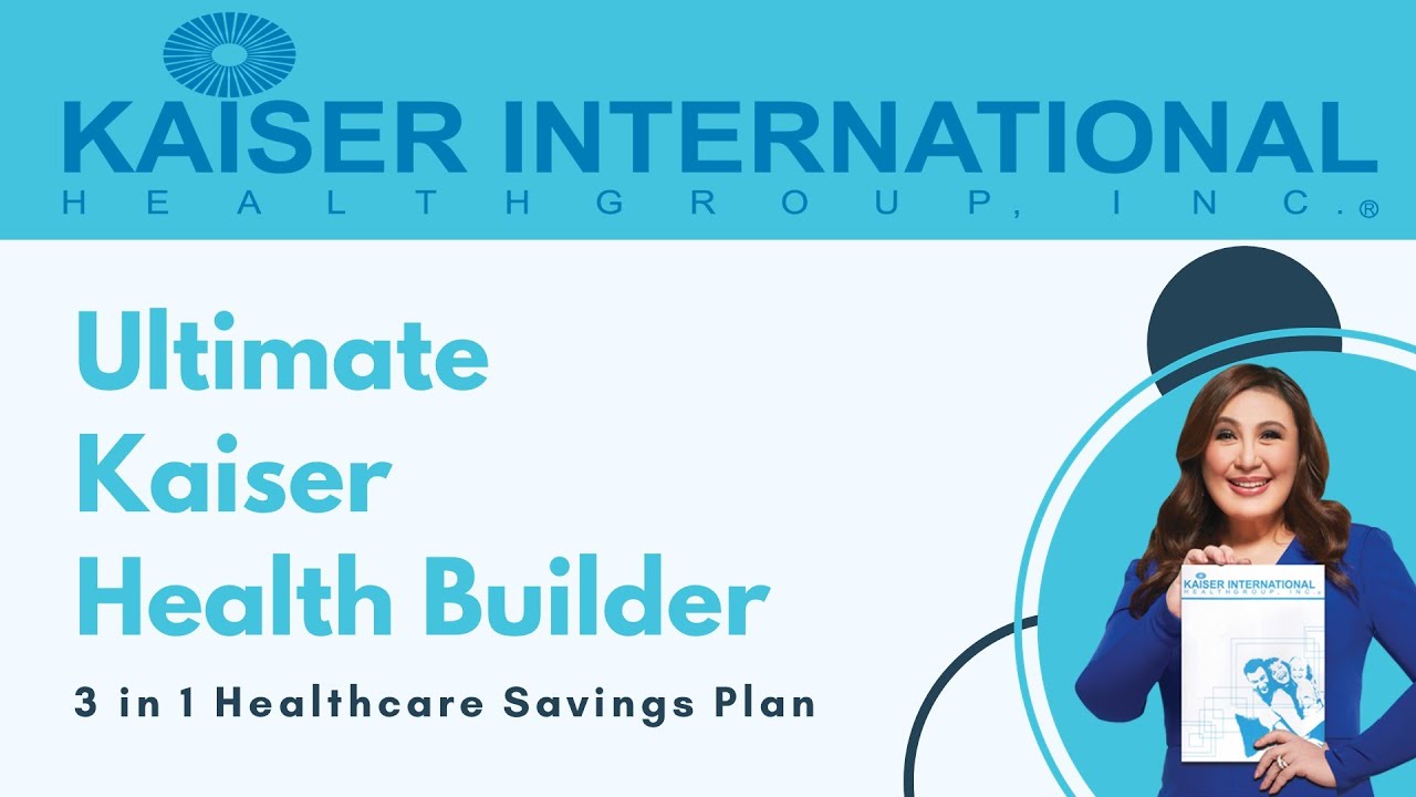 Ultimate Kaiser Health Builder - 3 In 1 Healthcare Savings Plan Updated ...