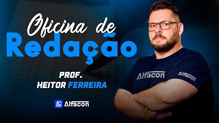 Oficina de Redação com Heitor Ferreira - AlfaCon