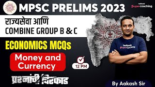 L52 MPSC Economics - Money and Currency | MPSC State Service & Group B & C Prelims 2023 | Aakash Sir