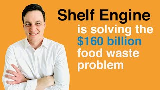 Solving the $160 billion food waste problem: Meet Stefan Kalb of Shelf Engine