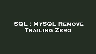 SQL : MySQL Remove Trailing Zero